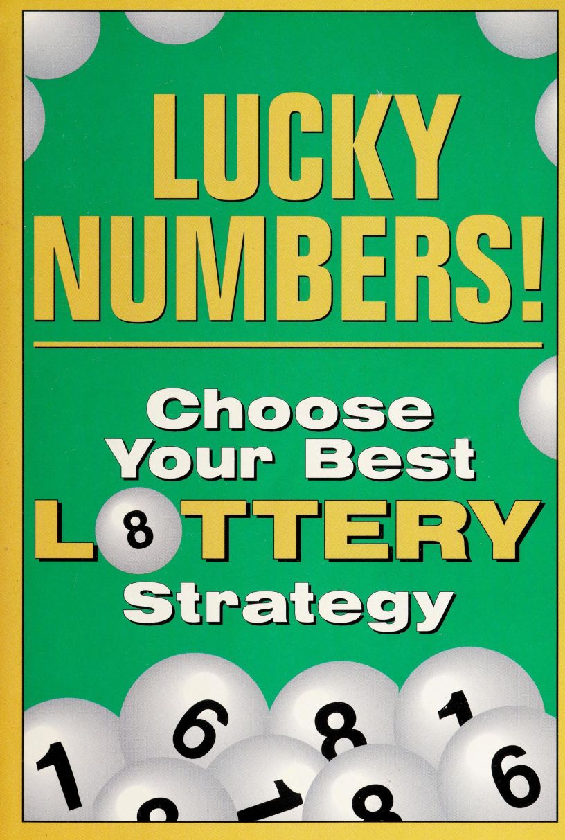 Lucky Numbers: Choose Your Best Lottery Strategy by Jo Mason